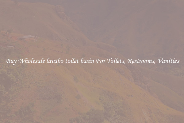Buy Wholesale lavabo toilet basin For Toilets, Restrooms, Vanities