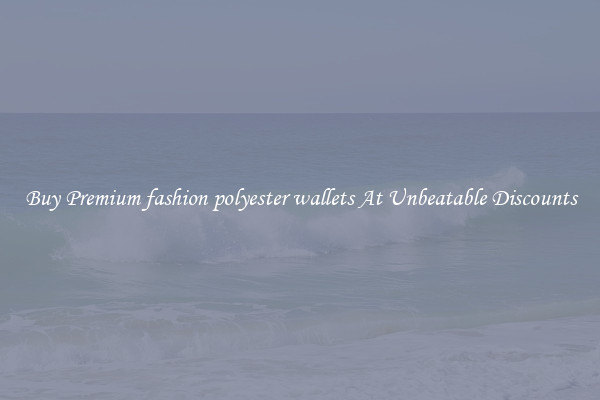 Buy Premium fashion polyester wallets At Unbeatable Discounts