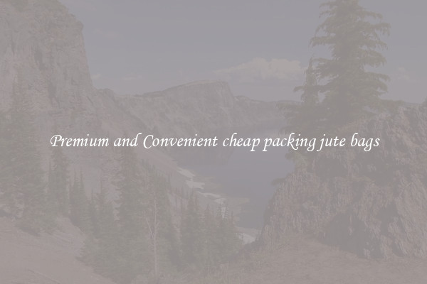 Premium and Convenient cheap packing jute bags