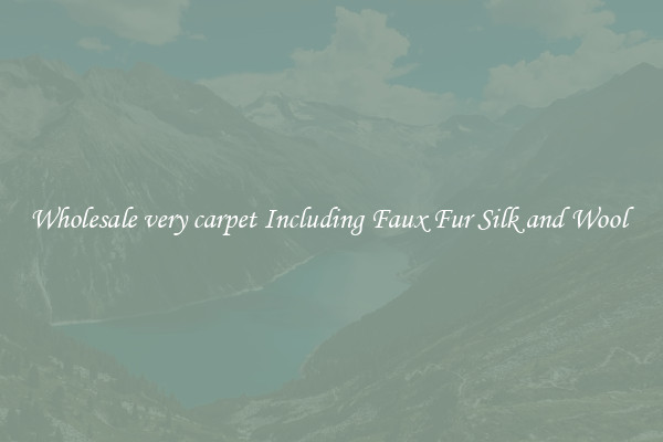 Wholesale very carpet Including Faux Fur Silk and Wool 