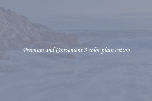 Premium and Convenient 3 color plain cotton