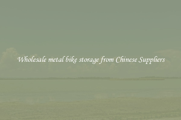 Wholesale metal bike storage from Chinese Suppliers