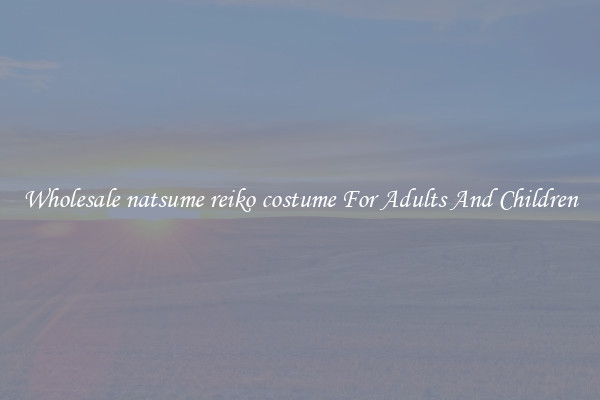 Wholesale natsume reiko costume For Adults And Children