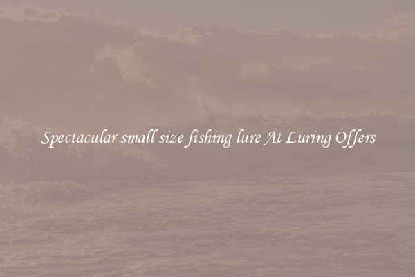 Spectacular small size fishing lure At Luring Offers