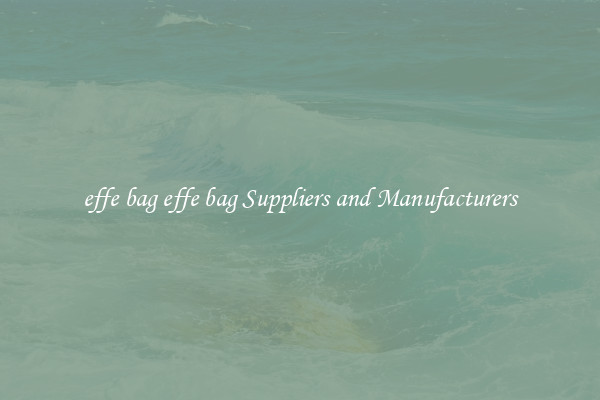 effe bag effe bag Suppliers and Manufacturers