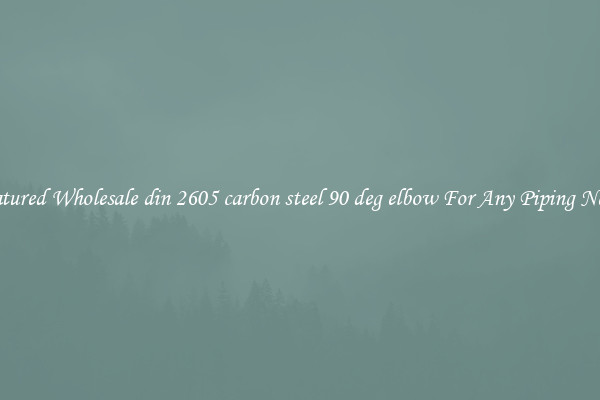 Featured Wholesale din 2605 carbon steel 90 deg elbow For Any Piping Needs