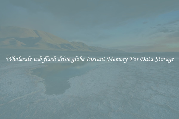 Wholesale usb flash drive globe Instant Memory For Data Storage