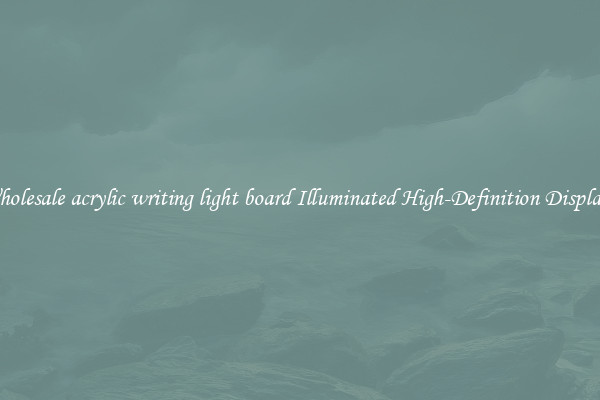 Wholesale acrylic writing light board Illuminated High-Definition Displays 